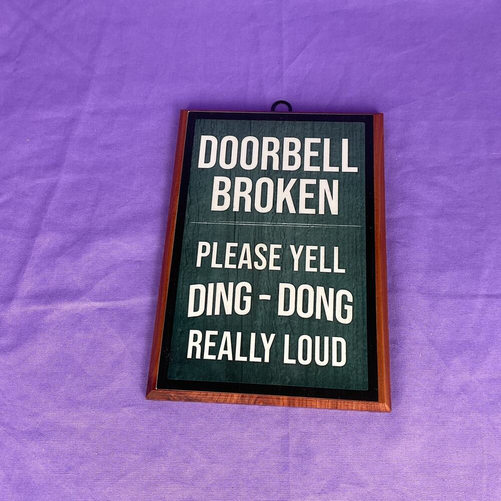 Humor Doorbell Broken Sign - "Yell Ding Dong Really Loud" Wood Frame Plaque